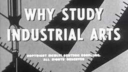 Why Study Industrial Arts