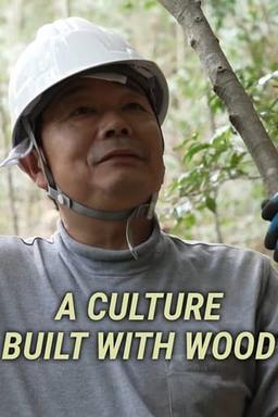 A Culture Built with Wood