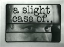 A Slight Case Of...