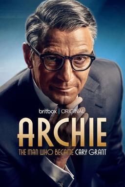 Archie: The Man Who Became Cary Grant