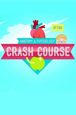 Crash Course Anatomy & Physiology