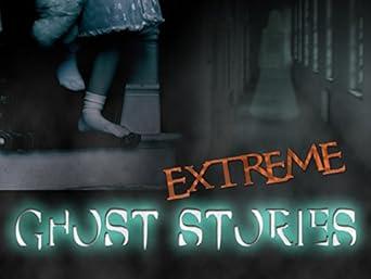 Extreme Ghost Stories