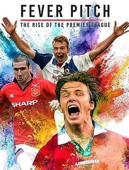 Fever Pitch: The Rise of the Premier League