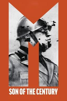 Mussolini – Son of the Century