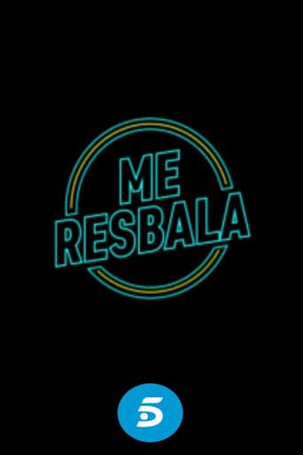 Me resbala
