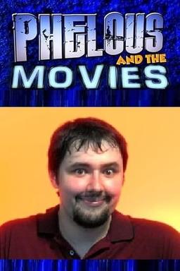 Phelous & the Movies