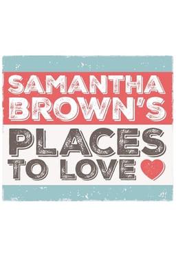 Samantha Brown’s Places to Love