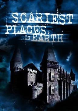 Scariest Places on Earth