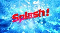 Splash!