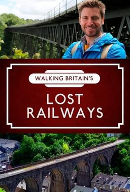 Walking Britain's Lost Railways