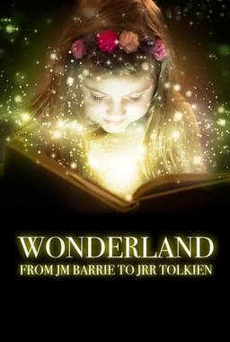 Wonderland: From JM Barrie to JRR Tolkien