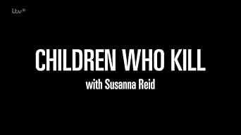 Children Who Kill with Susanna Reid