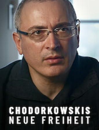 Chodorkowskis neue Freiheit