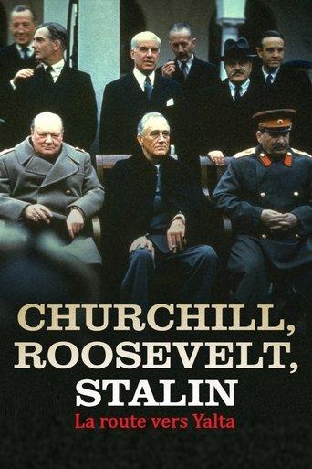 Churchill, Roosevelt et Staline - La route vers Yalta