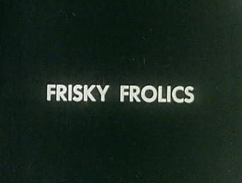 Frisky Frolics