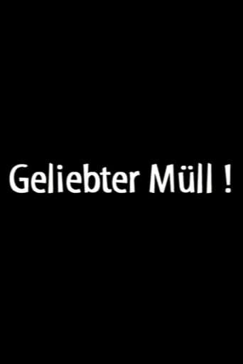 Geliebter Müll!
