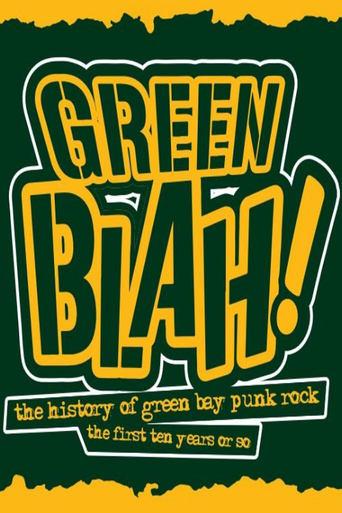 Green Blah! The History of Green Bay Punk Rock: The First Ten Years or So