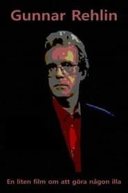Gunnar Rehlin - A Small Film About Hurting Someone
