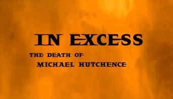 In Excess: The Death of Michael Hutchence