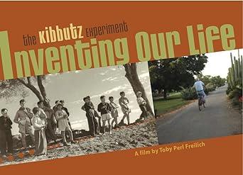 Inventing Our Life: The Kibbutz Experiment