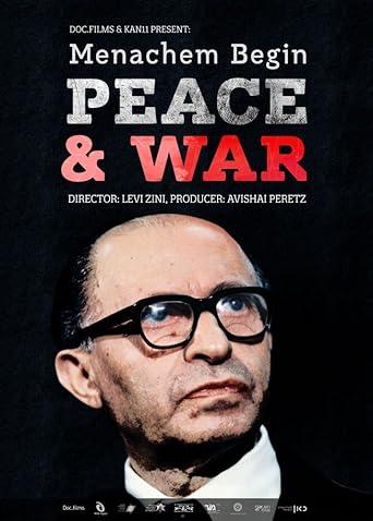 Menachem Begin: Peace and War