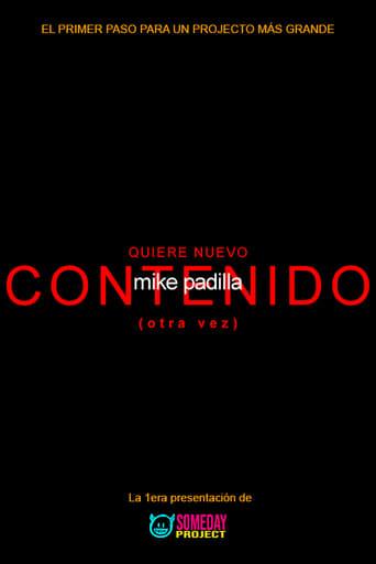 mike padilla: WANTS MORE CONTENT (again)