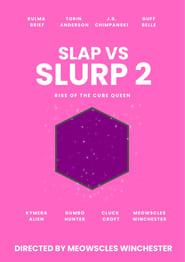 Slap v Slurp 2: Rise of the Cube Queen