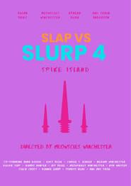 Slap v Slurp 4: Spike Island