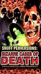 Snuff Perversions: Bizarre Cases of Death