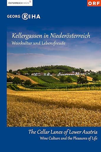 The Cellar Lanes of Lower Austria - Wine Culture and the Pleasures of Life