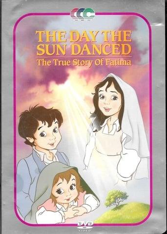 The Day the Sun Danced: The True Story of Fatima
