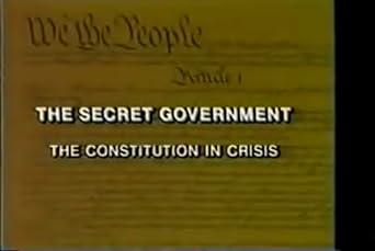 The Secret Government: The Constitution in Crisis