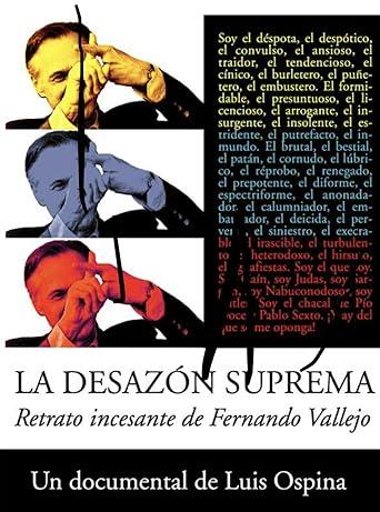 The Supreme Uneasiness: Incessant Portrait of Fernando Vallejo