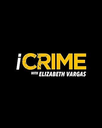iCrime with Elizabeth Vargas