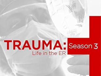 Trauma: Life in the E.R.